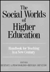 The Social Worlds of Higher Education: Handbook for Teaching in A New Century