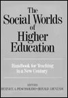 The Social Worlds of Higher Education: Handbook for Teaching in A New Century