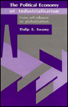 The Political Economy of Industrialisation: From Self-Reliance to Globalisation