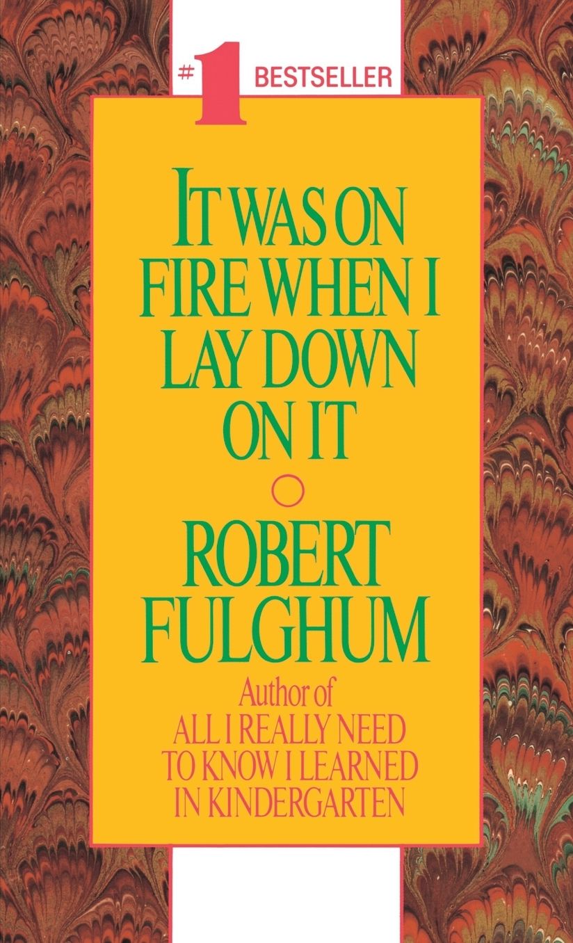 It Was on Fire When I Lay Down on It