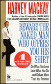 Beware the Naked Man Who Offers You His Shirt: Do What You Love, Love What You Do, and Deliver More Than You Promise