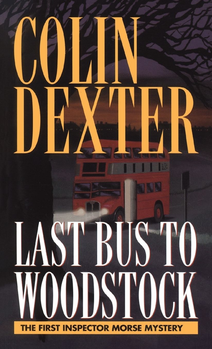 Last Bus to Woodstock (Inspector Morse Series #1)