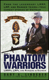 LRRPs, LRPs and Rangers in Vietnam (Phantom Warriors Series #1)