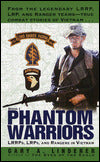 LRRPs, LRPs and Rangers in Vietnam (Phantom Warriors Series #1)