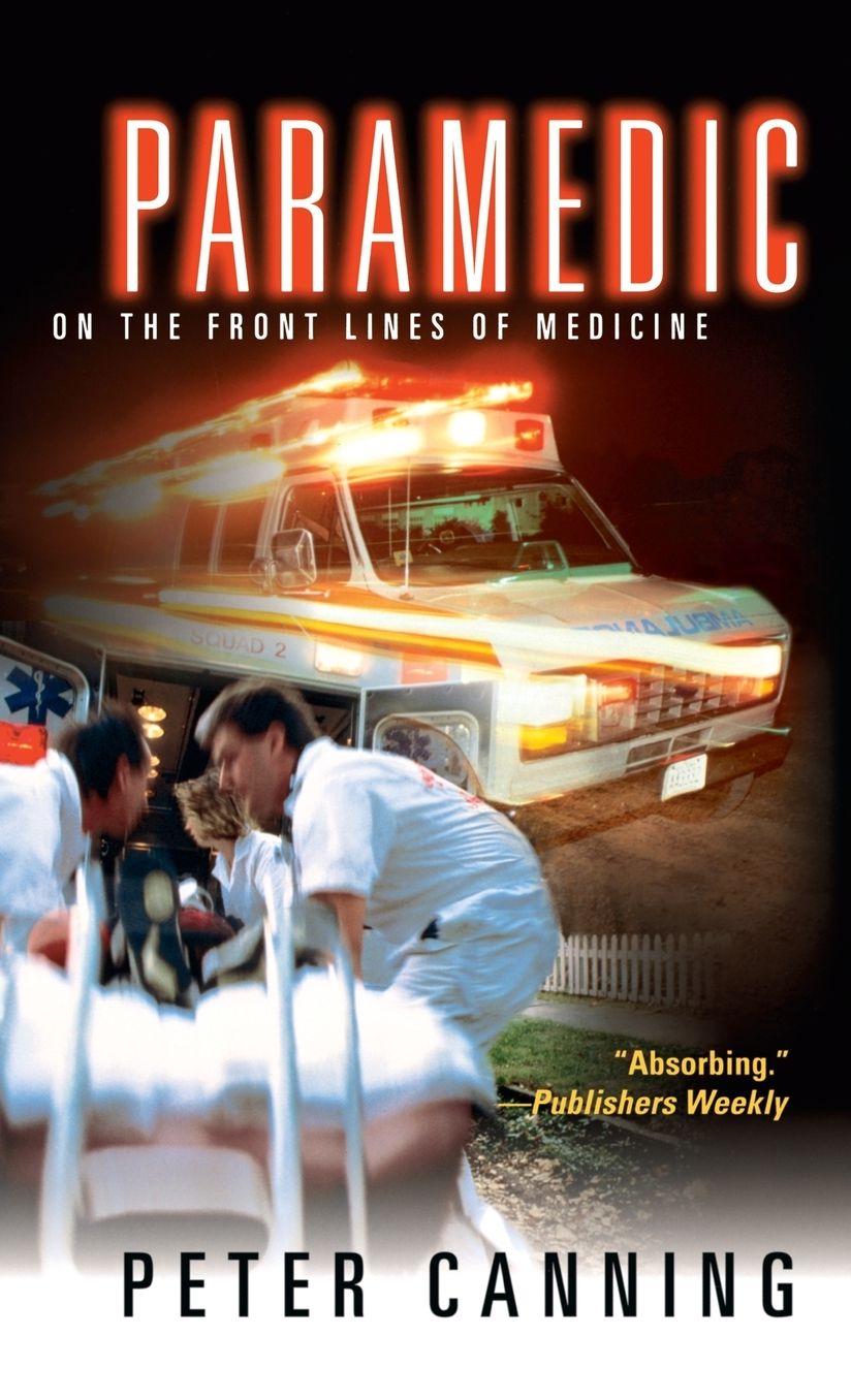 Paramedic : On the Front Lines of Medicine