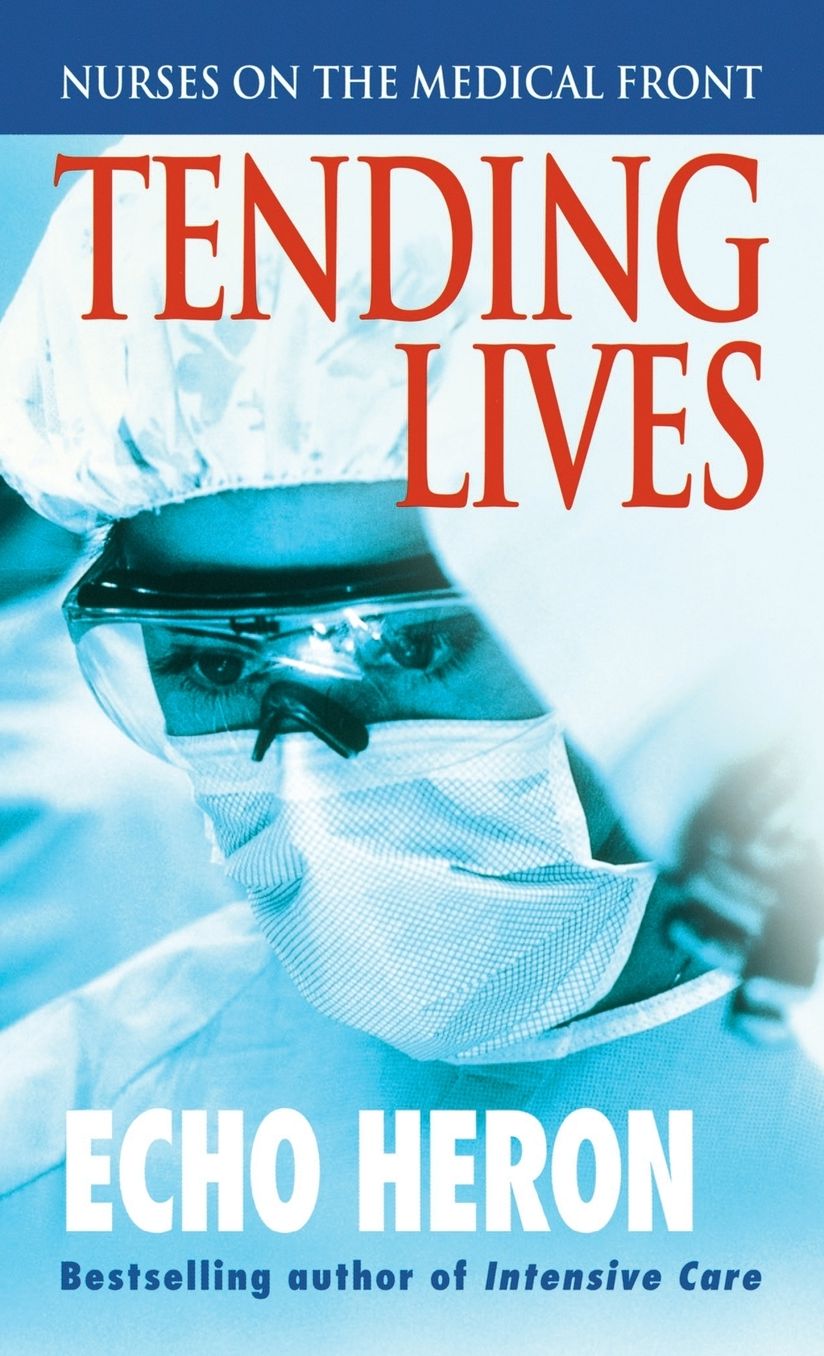 Tending Lives: Nurses on the Medical Front