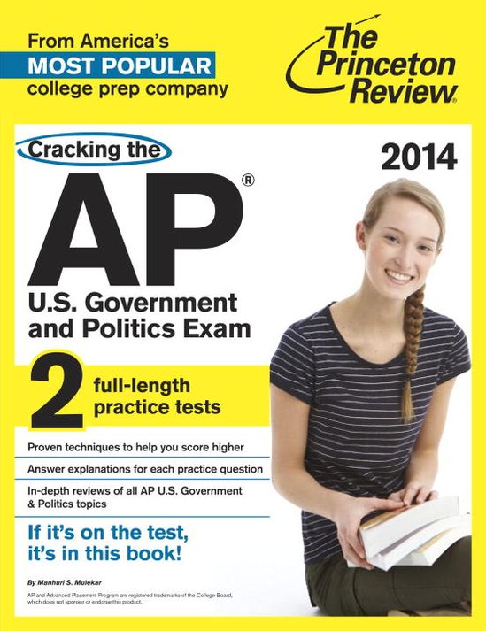 Cracking the AP U.S. Government & Politics Exam, 2014 Edition