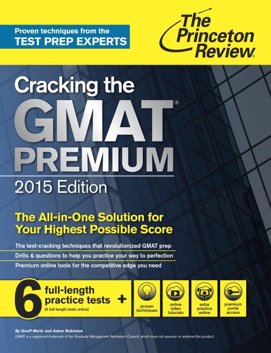Cracking the GMAT Premium Edition with 6 Practice Tests, 2015