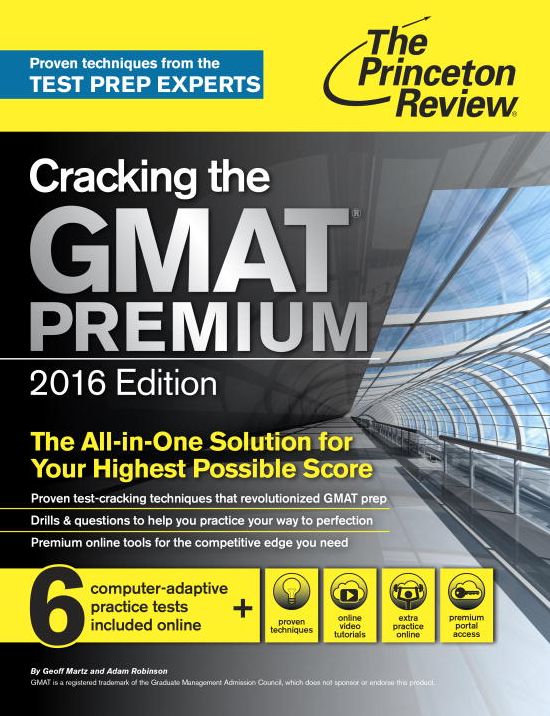 Cracking the GMAT Premium Edition with 6 Computer-Adaptive Practice Tests, 2016