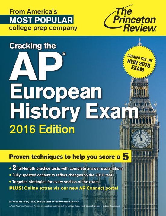 Cracking the AP European History Exam, 2016 Edition: Created for the New 2016 Exam