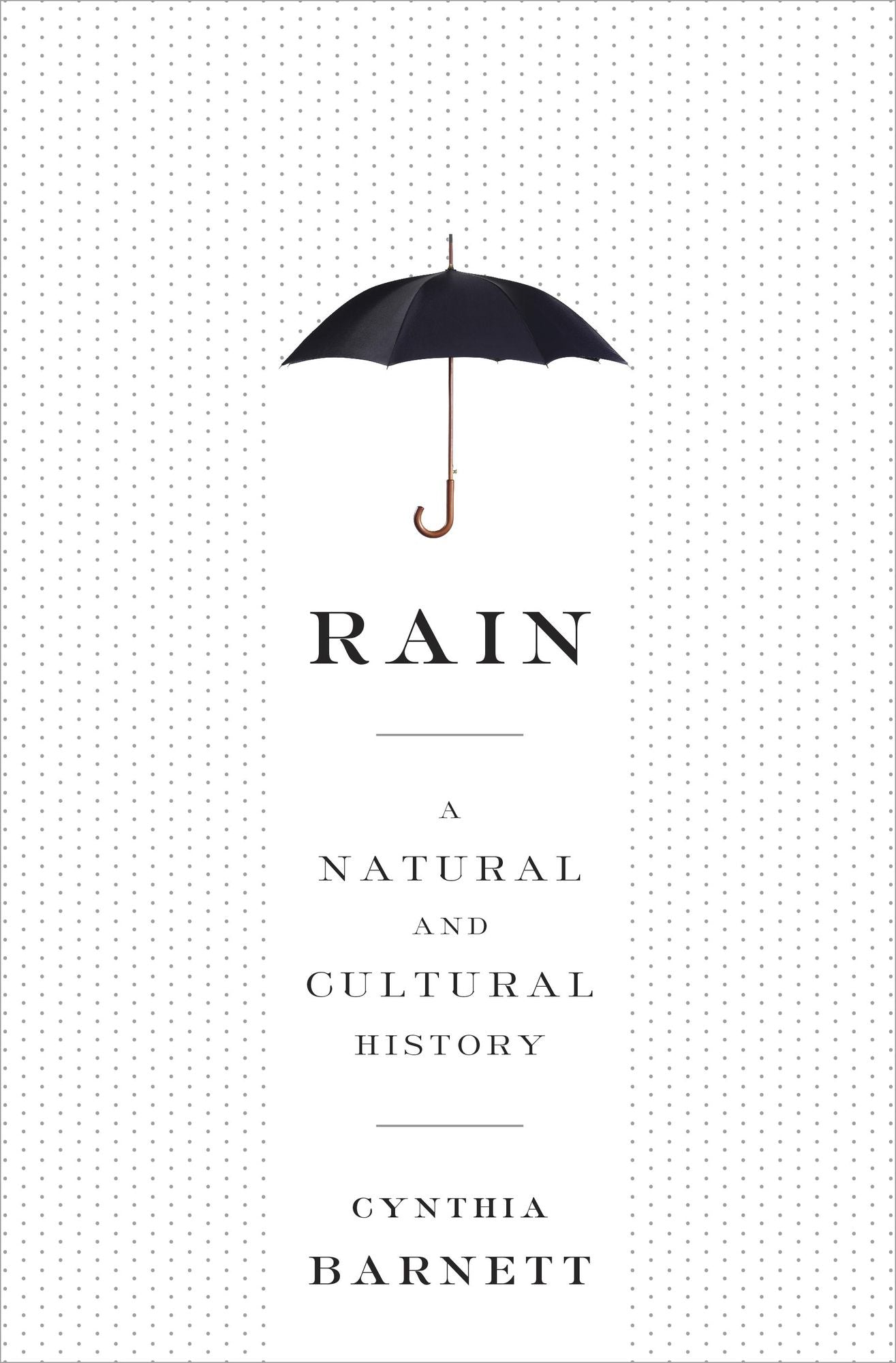 Rain: A Natural and Cultural History