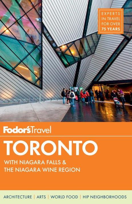 Fodor's Toronto: with Niagara Falls & the Niagara Wine Region