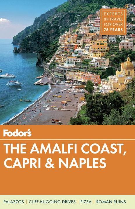 Fodor's The Amalfi Coast, Capri & Naples