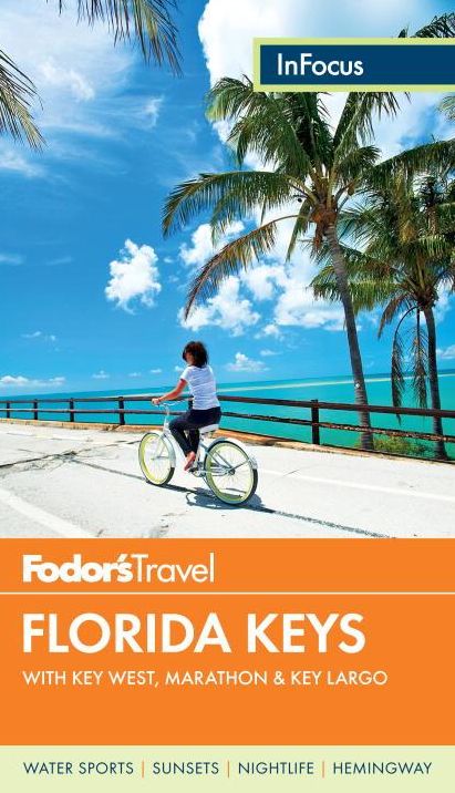 Fodor's In Focus Florida Keys: with Key West, Marathon & Key Largo