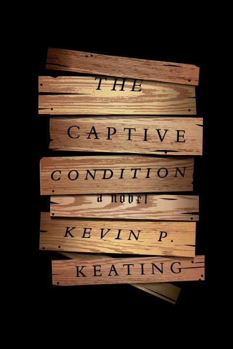 The Captive Condition: A Novel