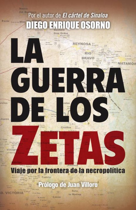 La guerra de los zetas: Viaje por la frontera de la necropolítica