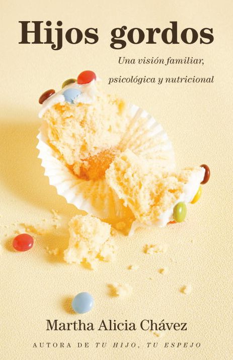 Hijos gordos: Una visión familiar, psicológica y nutricional