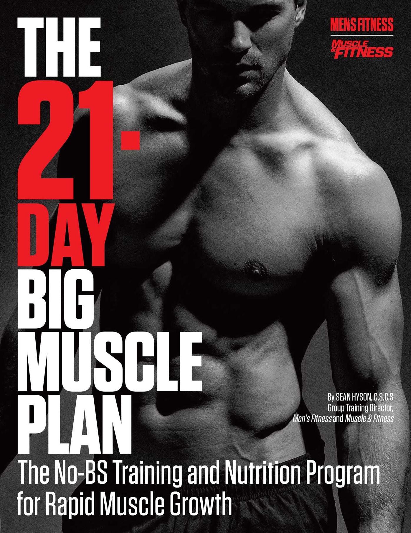 The 21-Day Big Muscle Plan: The No-BS Training and Nutrition Program for Rapid Muscle Growth!