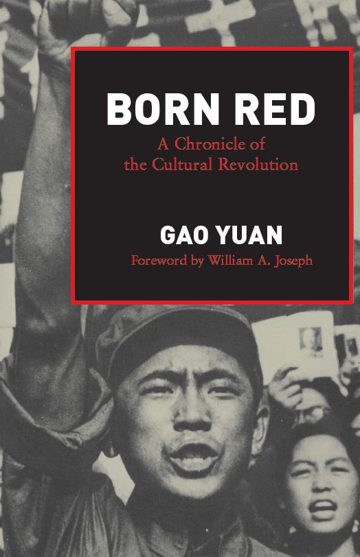 Born Red: A Chronicle of the Cultural Revolution