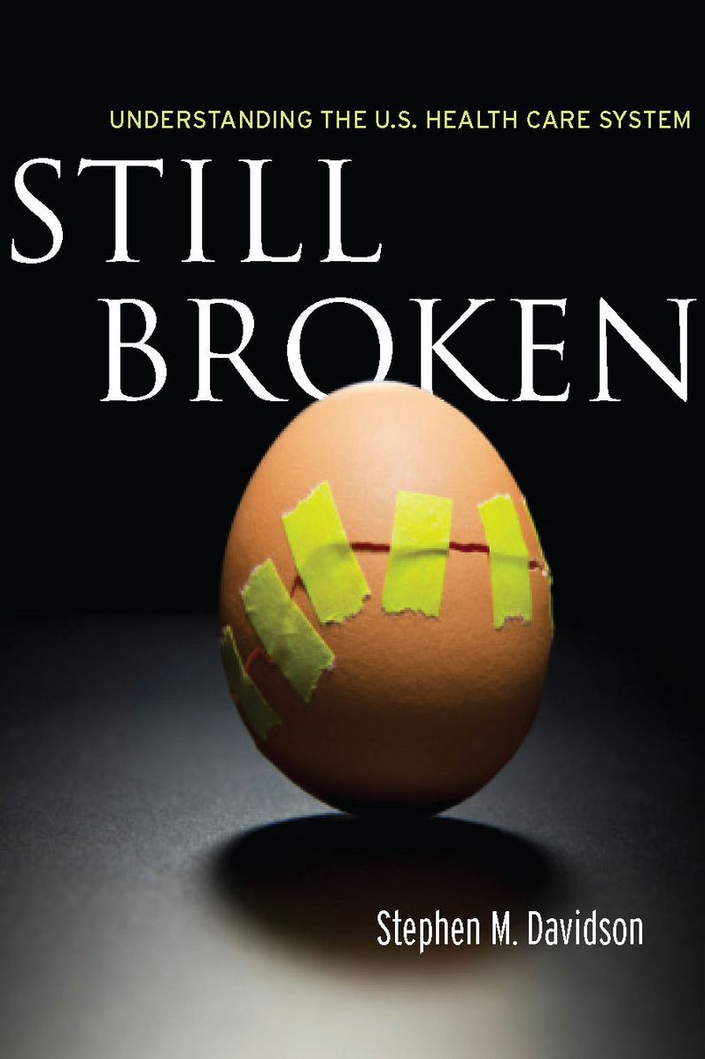 Still Broken: Understanding the U.S. Health Care System