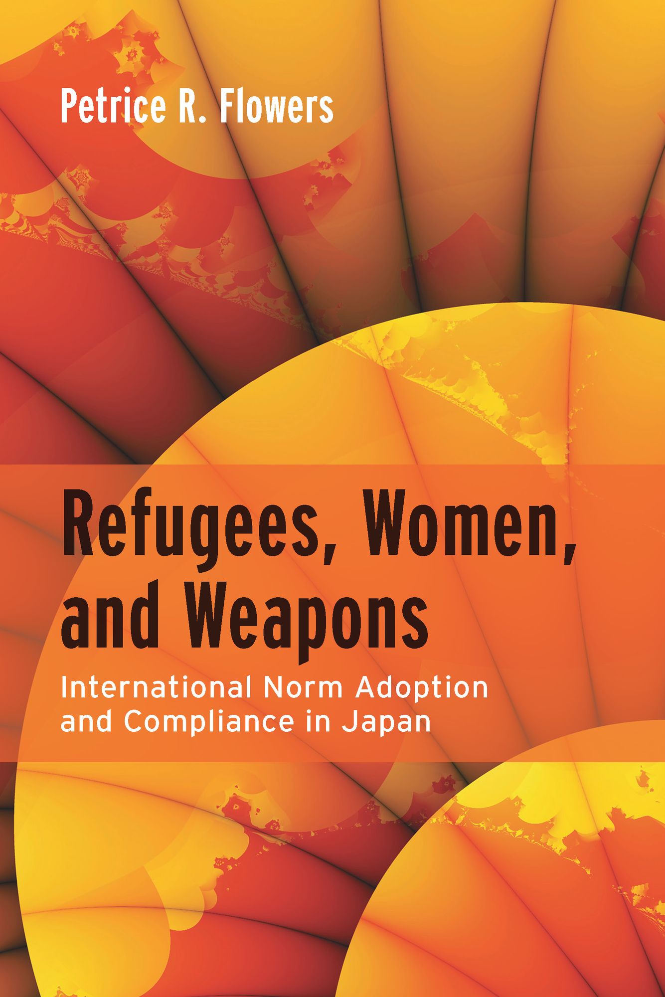 Refugees, Women, and Weapons: International Norm Adoption and Compliance in Japan