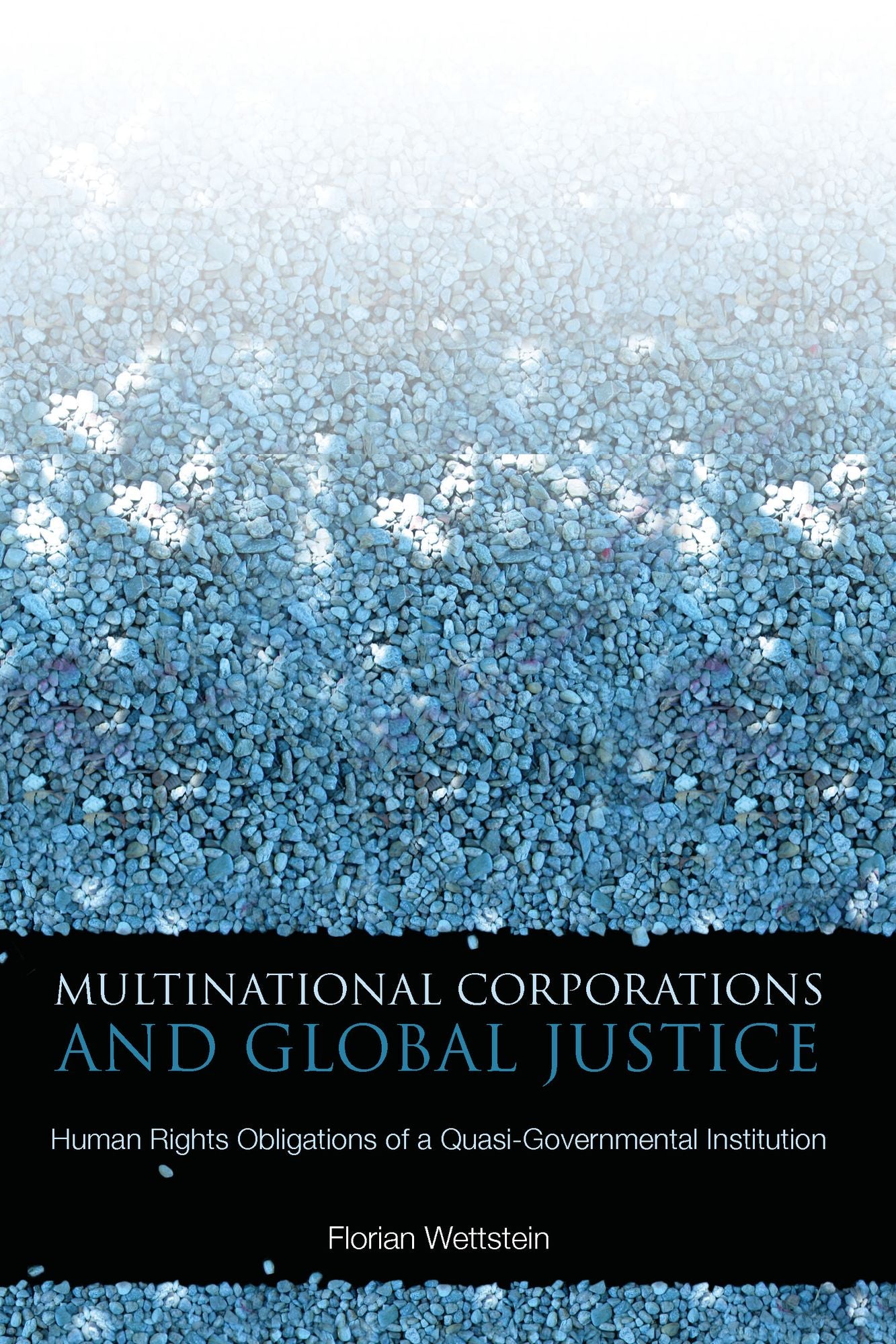Multinational Corporations and Global Justice: Human Rights Obligations of a Quasi-Governmental Institution