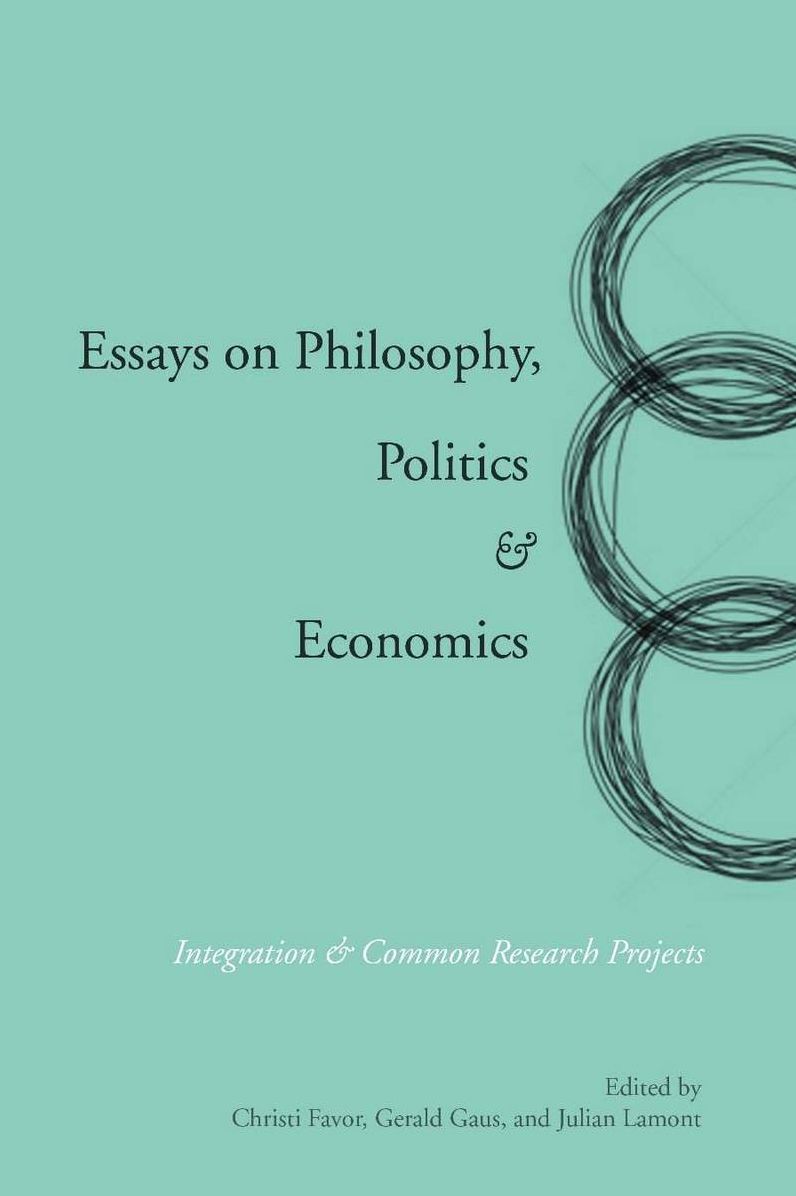 Essays on Philosophy, Politics & Economics: Integration & Common Research Projects