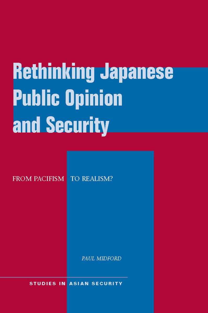 Rethinking Japanese Public Opinion and Security: From Pacifism to Realism?