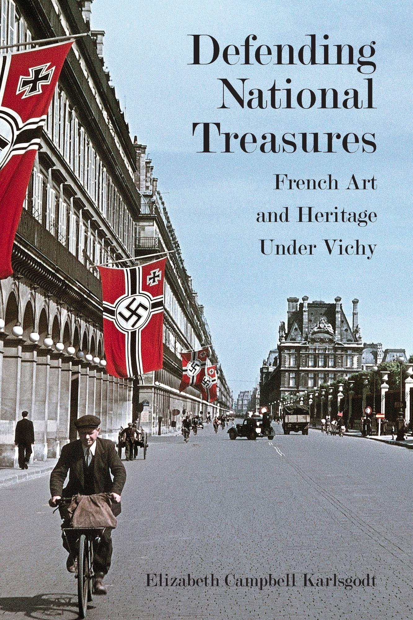 Defending National Treasures: French Art and Heritage Under Vichy