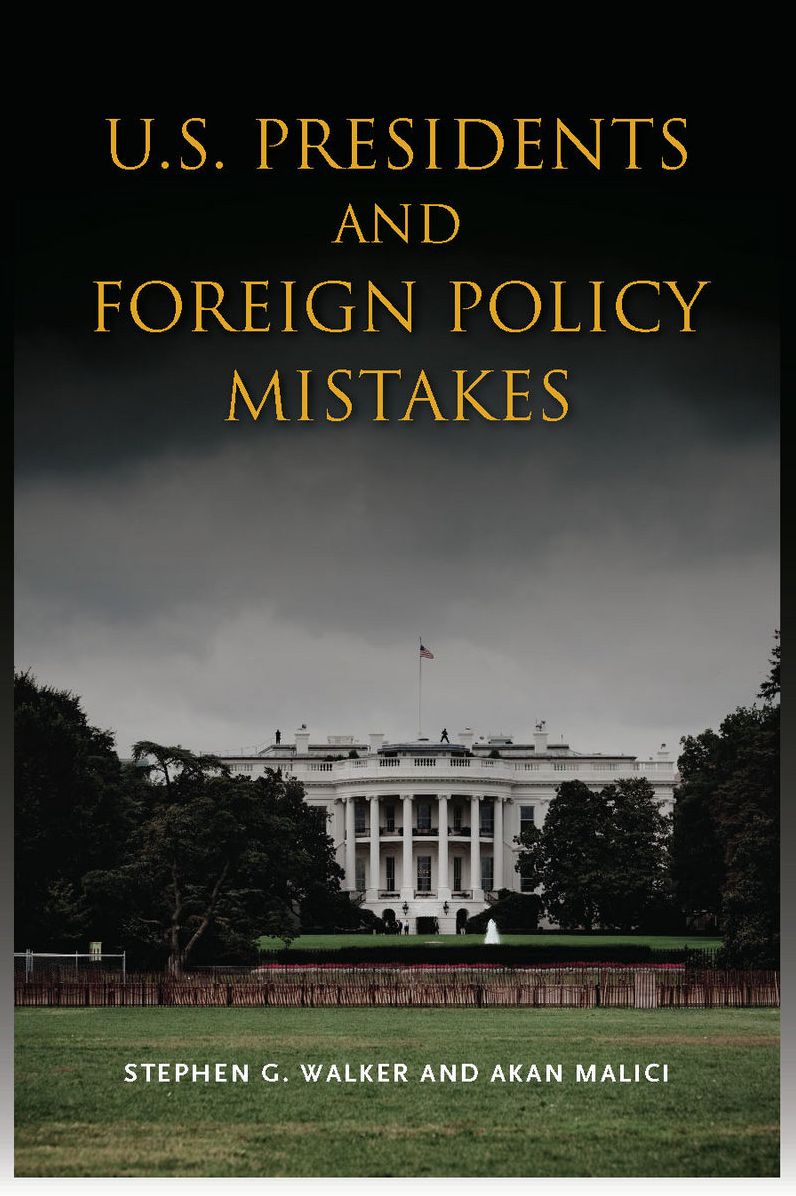 U.S. Presidents and Foreign Policy Mistakes
