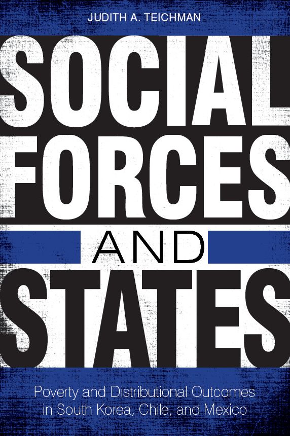 Social Forces and States: Poverty and Distributional Outcomes in South Korea, Chile, and Mexico