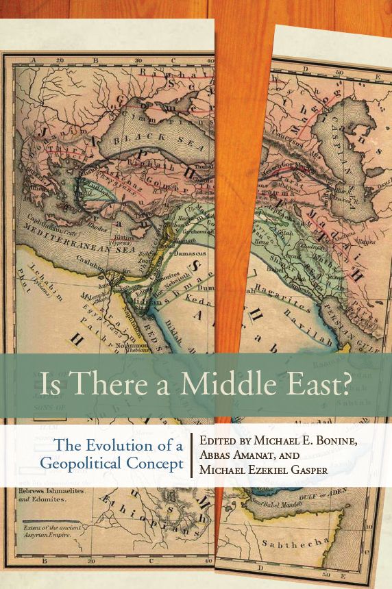 Is There a Middle East?: The Evolution of a Geopolitical Concept