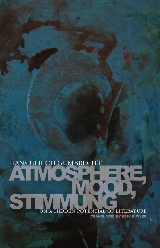 Atmosphere, Mood, Stimmung: On a Hidden Potential of Literature