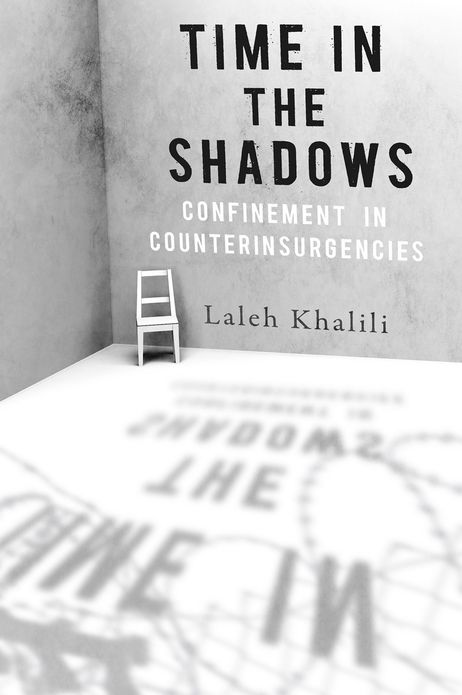 Time in the Shadows: Confinement in Counterinsurgencies