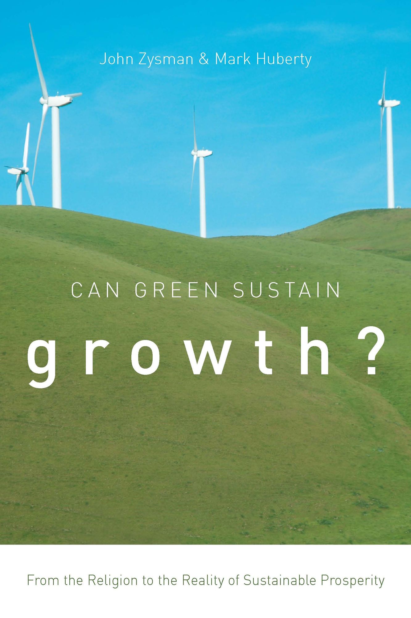 Can Green Sustain Growth?: From the Religion to the Reality of Sustainable Prosperity
