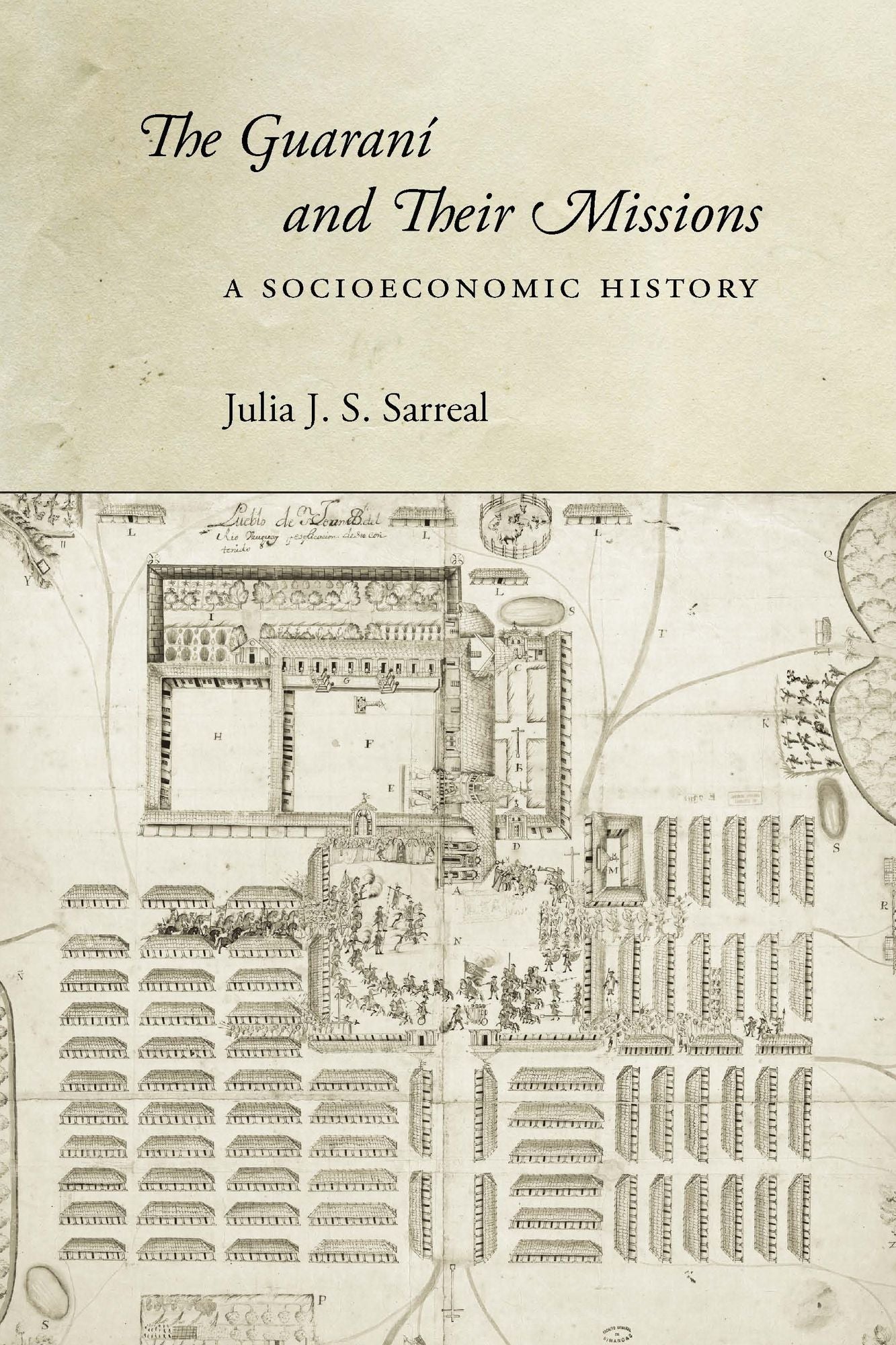 The Guaraní and Their Missions: A Socioeconomic History