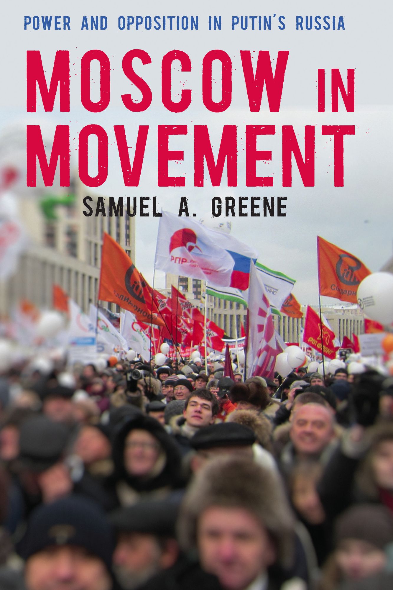 Moscow in Movement: Power and Opposition in Putin's Russia