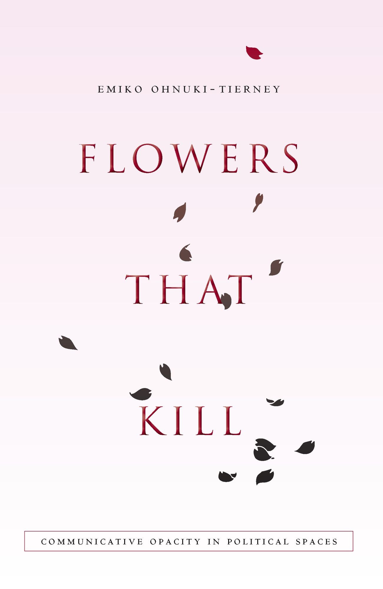 Flowers That Kill: Communicative Opacity in Political Spaces