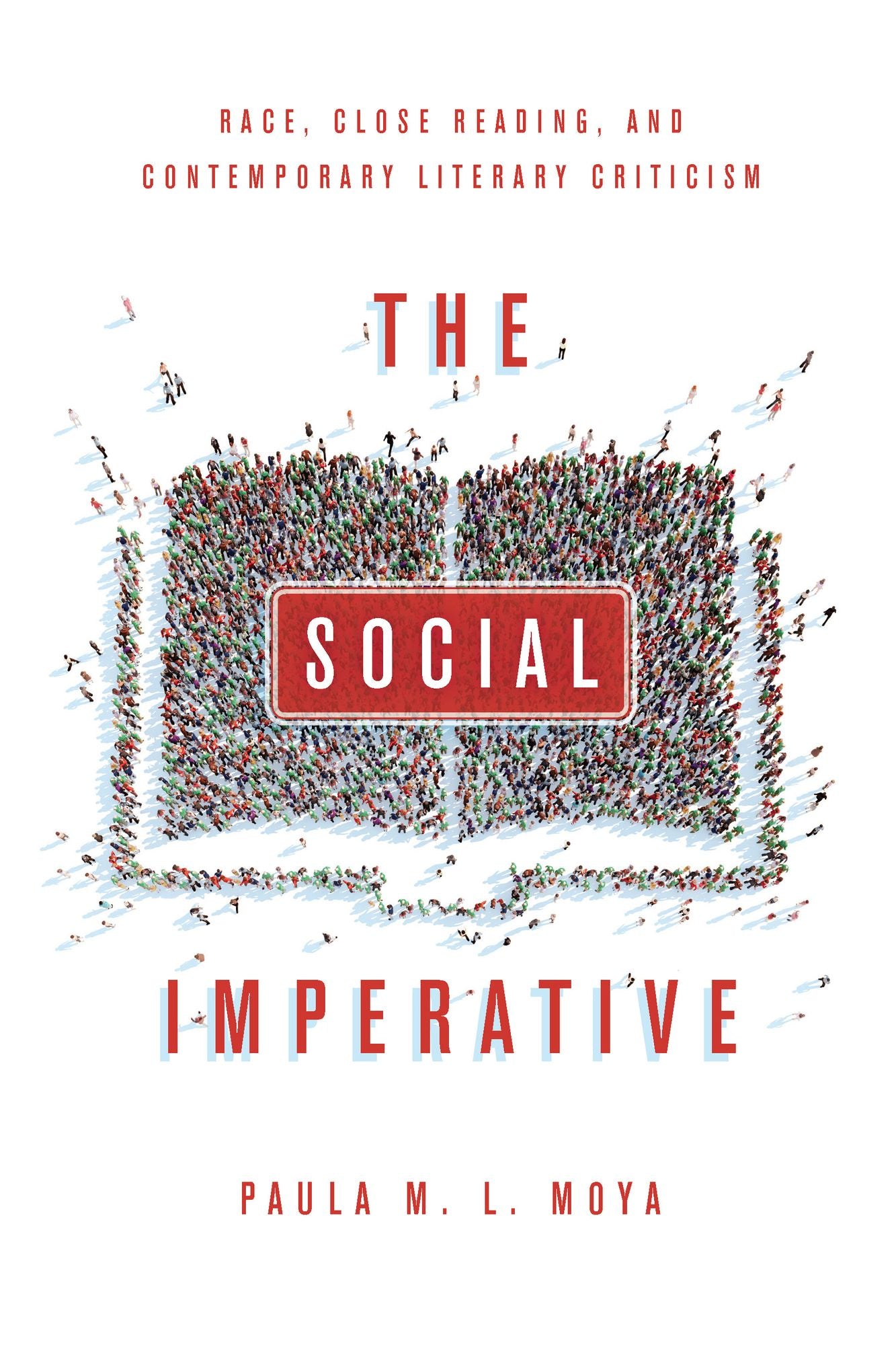 The Social Imperative: Race, Close Reading, and Contemporary Literary Criticism