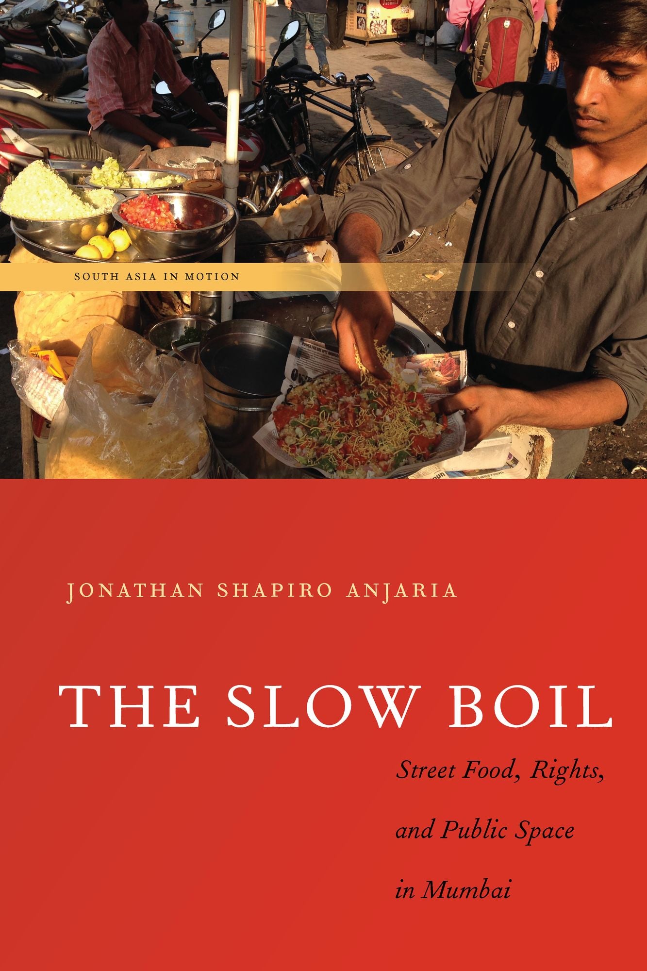 The Slow Boil: Street Food, Rights and Public Space in Mumbai
