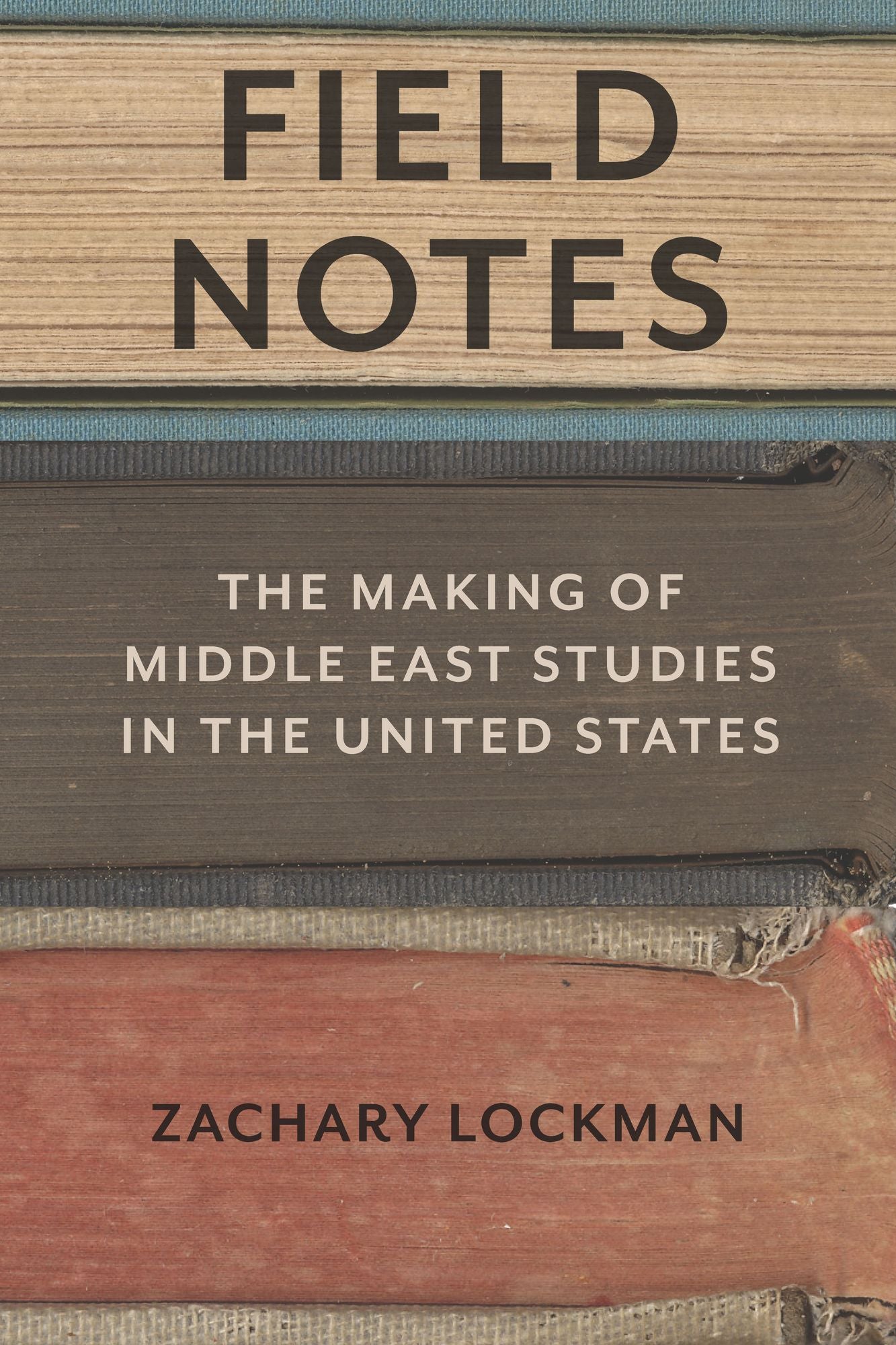 Field Notes: The Making of Middle East Studies in the United States