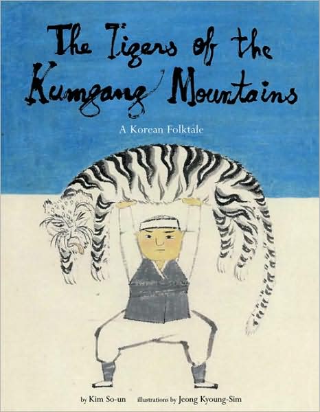 The Tigers of the Kumgang Mountains: A Korean Folktale