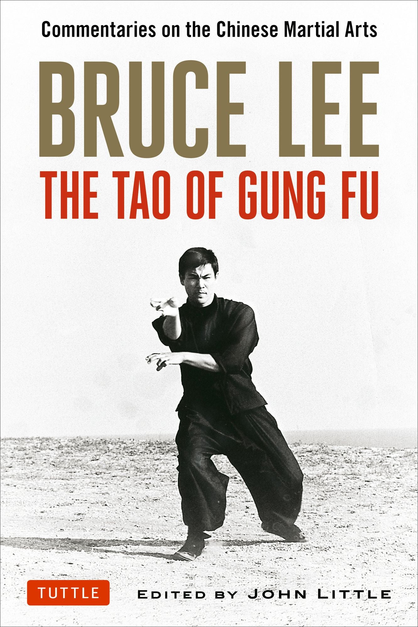 Bruce Lee The Tao of Gung Fu: Commentaries on the Chinese Martial Arts