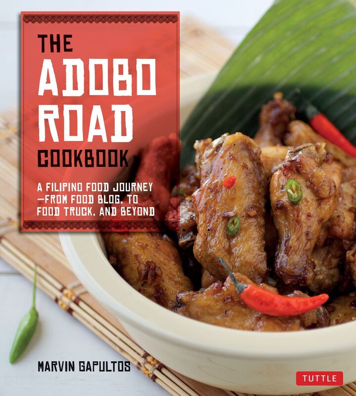The Adobo Road Cookbook: A Filipino Food Journey-From Food Blog, to Food Truck, and Beyond