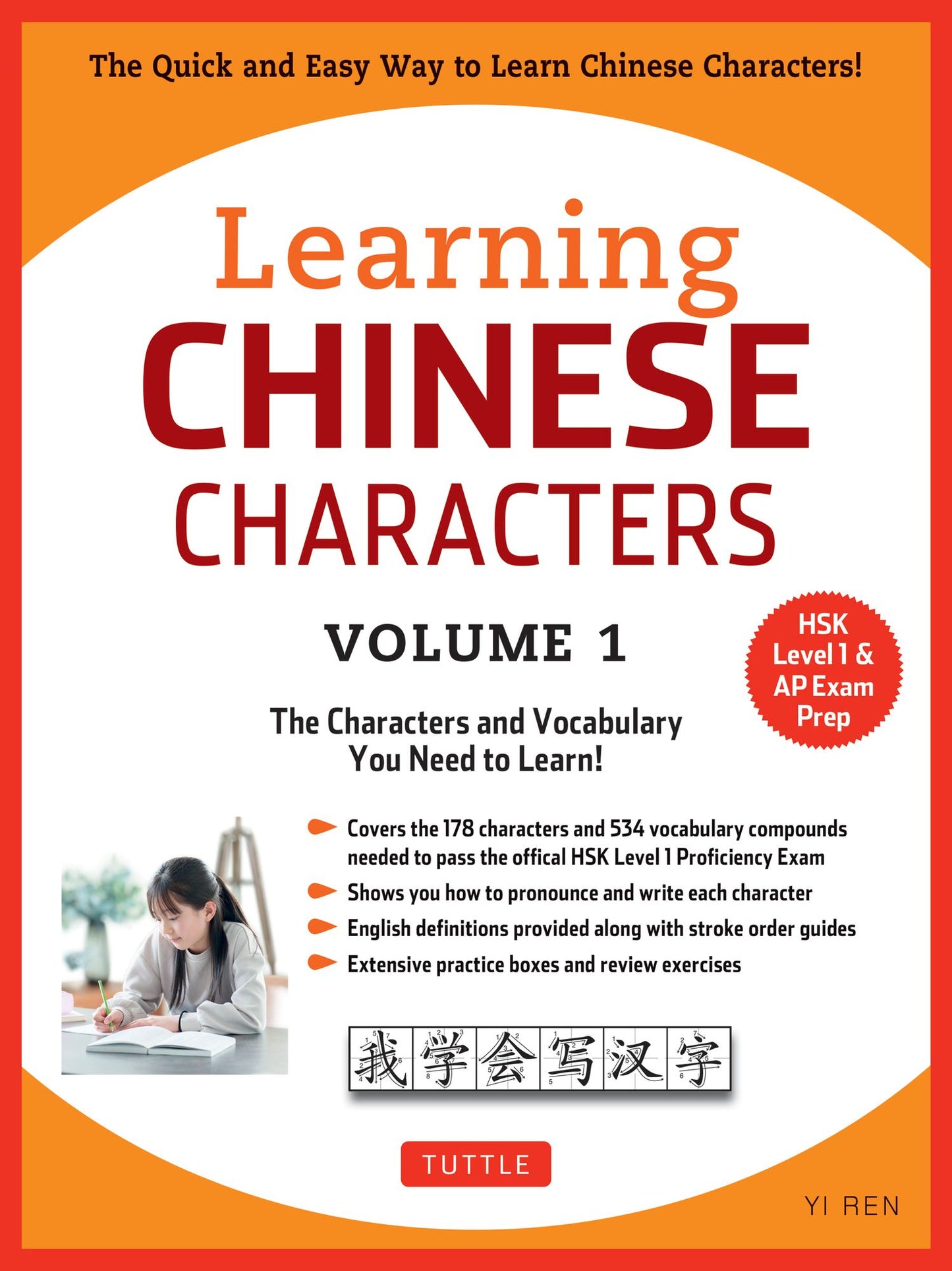 Learning Mandarin Chinese Characters, Volume 1: The Quick and Easy Way to Learn Chinese Characters! (Hsk Level 1 & AP Exam Prep)