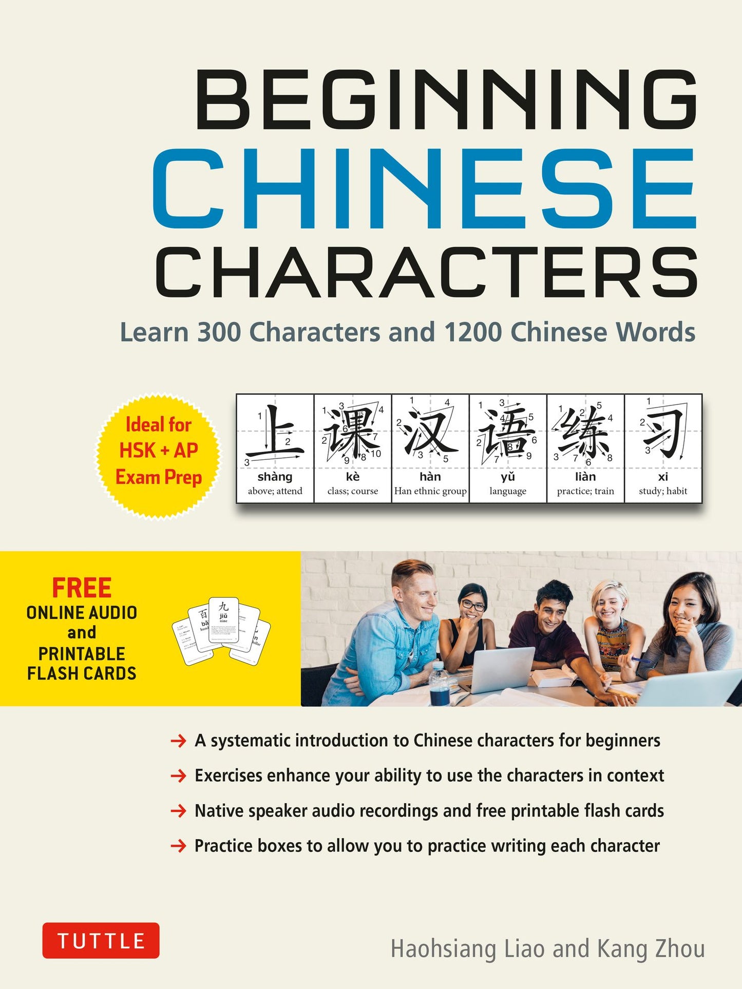 Beginning Mandarin Chinese Characters: Learn 300 Chinese Characters and 1200 Chinese Words Through Interactive Activities and Exercises (Ideal for HSK + AP Exam Prep)