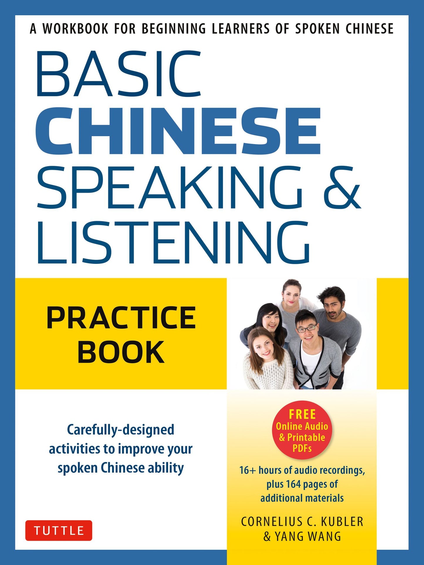 Basic Mandarin Chinese - Speaking & Listening Practice Book: A Workbook for Beginning Learners of Spoken Chinese (CD-ROM Included)