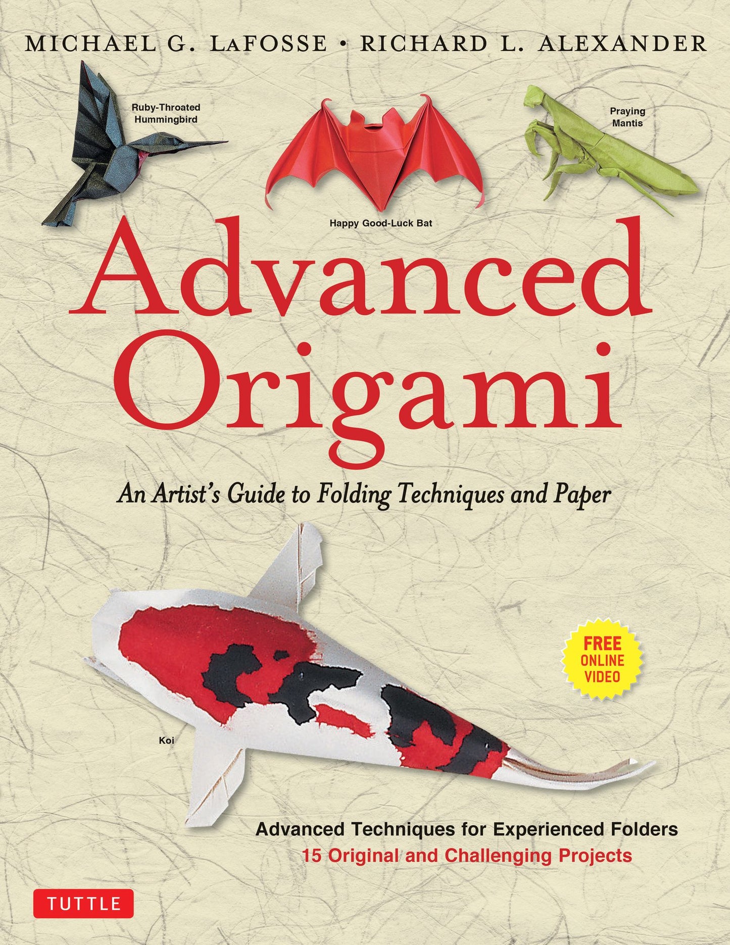 Advanced Origami: An Artist's Guide to Performances in Paper: Origami Book with 15 Challenging Projects: Instructional DVD Included