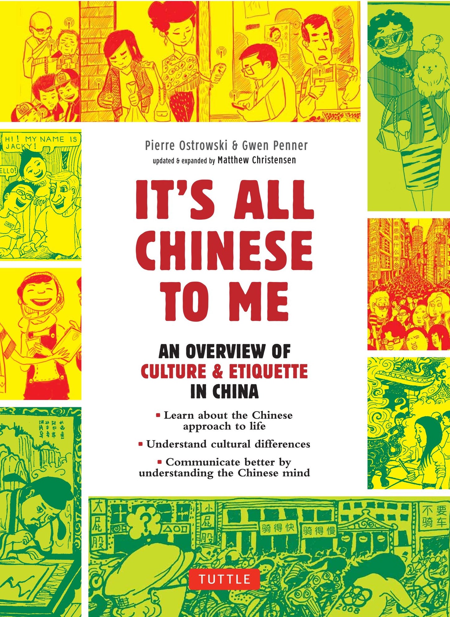 It's All Chinese To Me: An Overview of Chinese Culture, Travel & Etiquette (Fully Revised and Expanded)