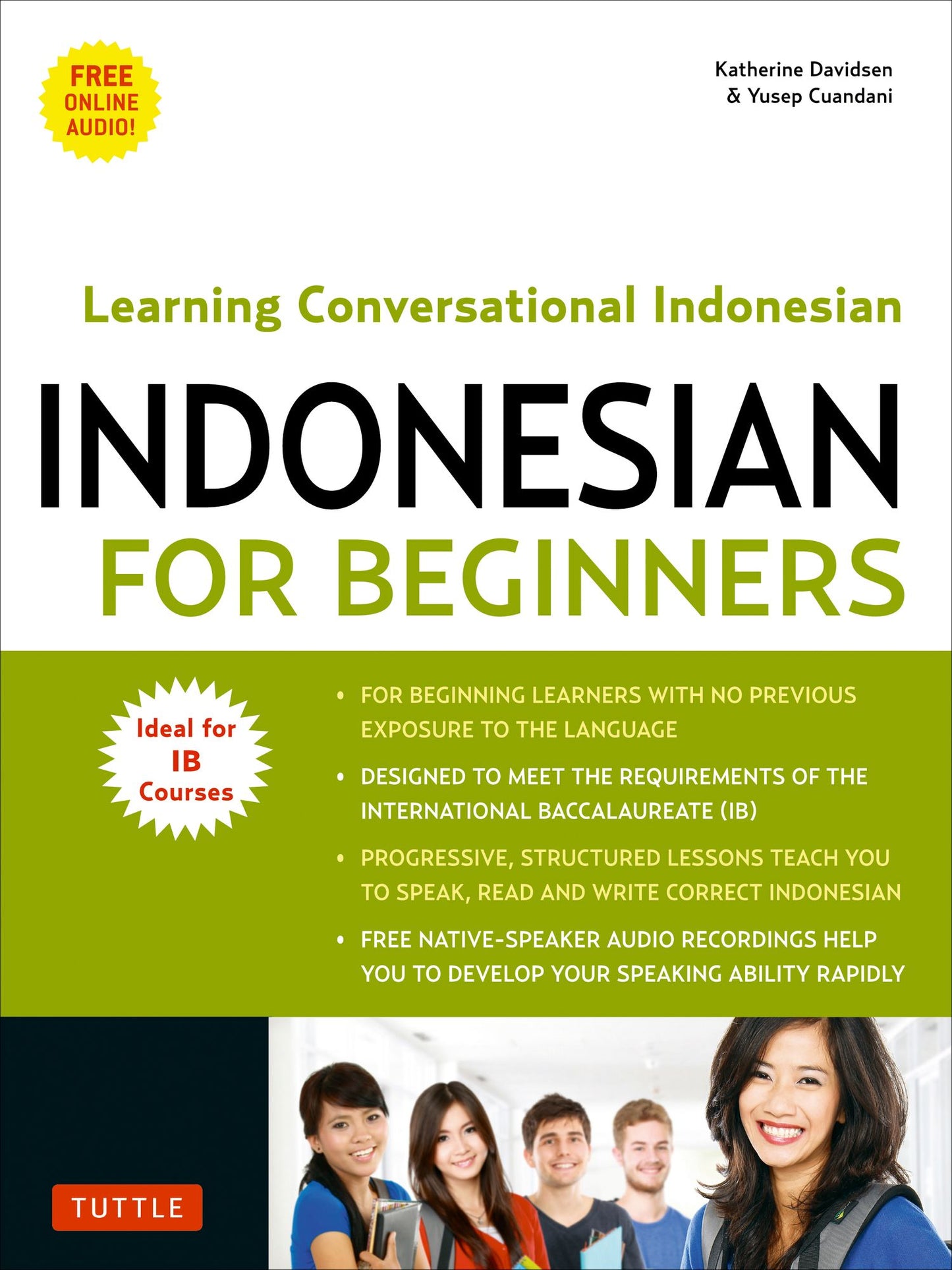 Indonesian for Beginners: Speak, Read and Write Correct Indonesian! (Ideal for IB Courses, Free Online Audio)